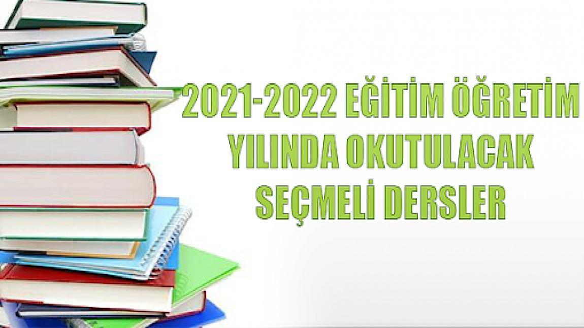 2021-2022 Eğitim ve Öğretim Yılı 5-6-7-8. Sınıf Seçmeli Ders Hakkında Yapılacak İşlemler